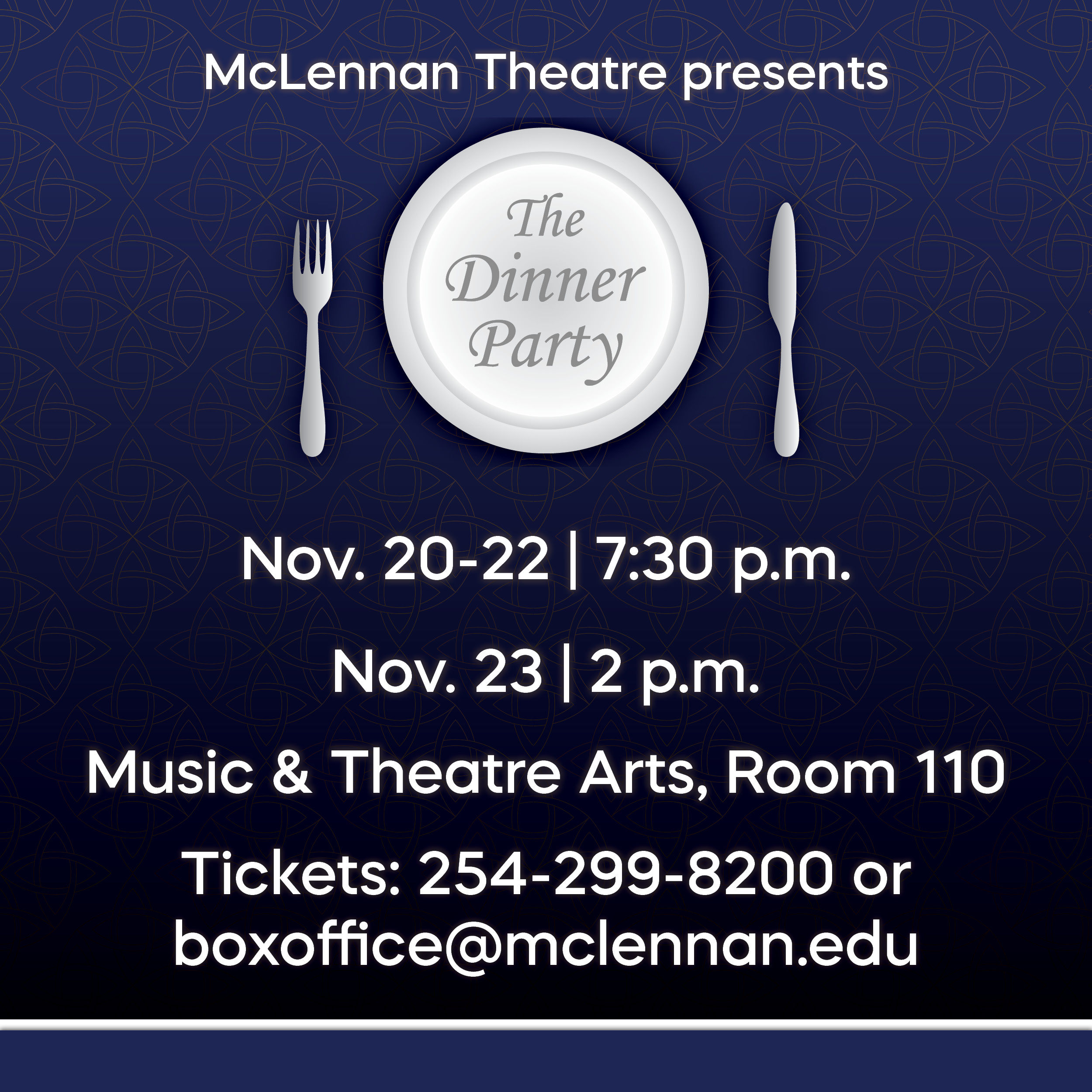 McLennan Theatre presents The Dinner Party, Nov. 20–23 at MCC Music & Theatre Arts. Tickets: 254-299-8200.
