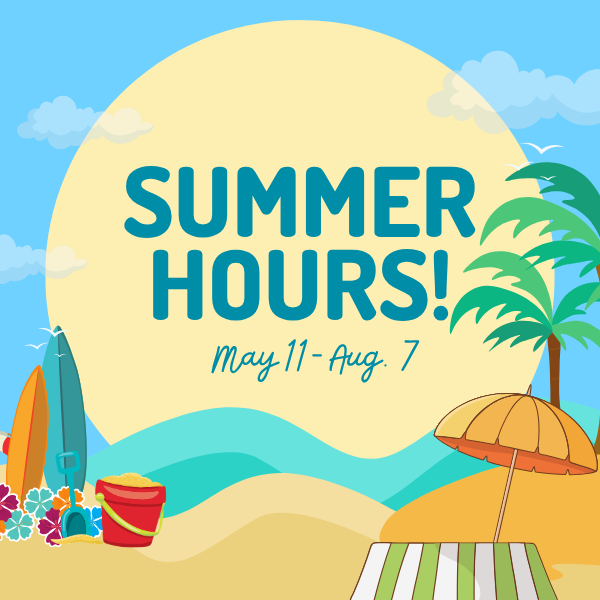 MCC Summer Hours graphic showing a beach scene with palm trees, surfboards, and a sun umbrella. Text reads: Summer Hours! May 11–Aug. 7