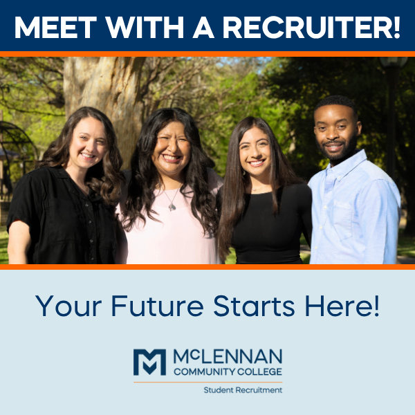 Four smiling McLennan Community College recruiters pose together outdoors on campus. Text reads: "Meet with a Recruiter! Your Future Starts Here!"